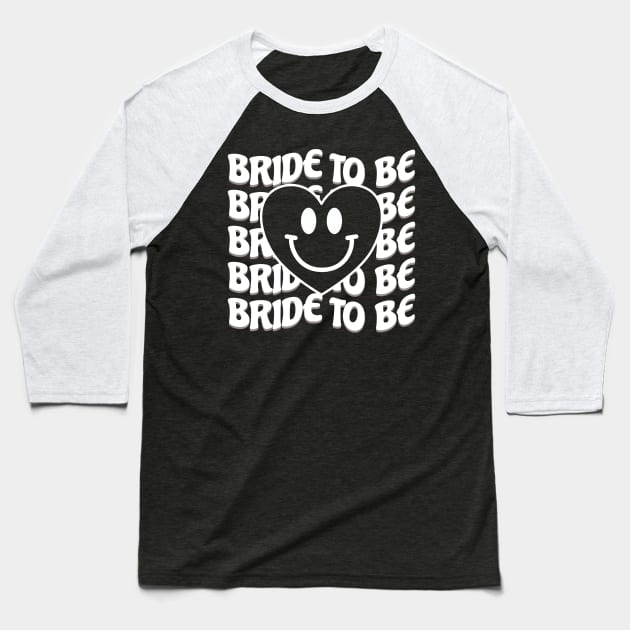 Bride To Be Baseball T-Shirt by Blended Designs